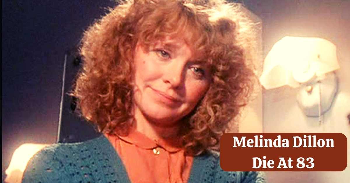 Melinda Dillon Die At 83