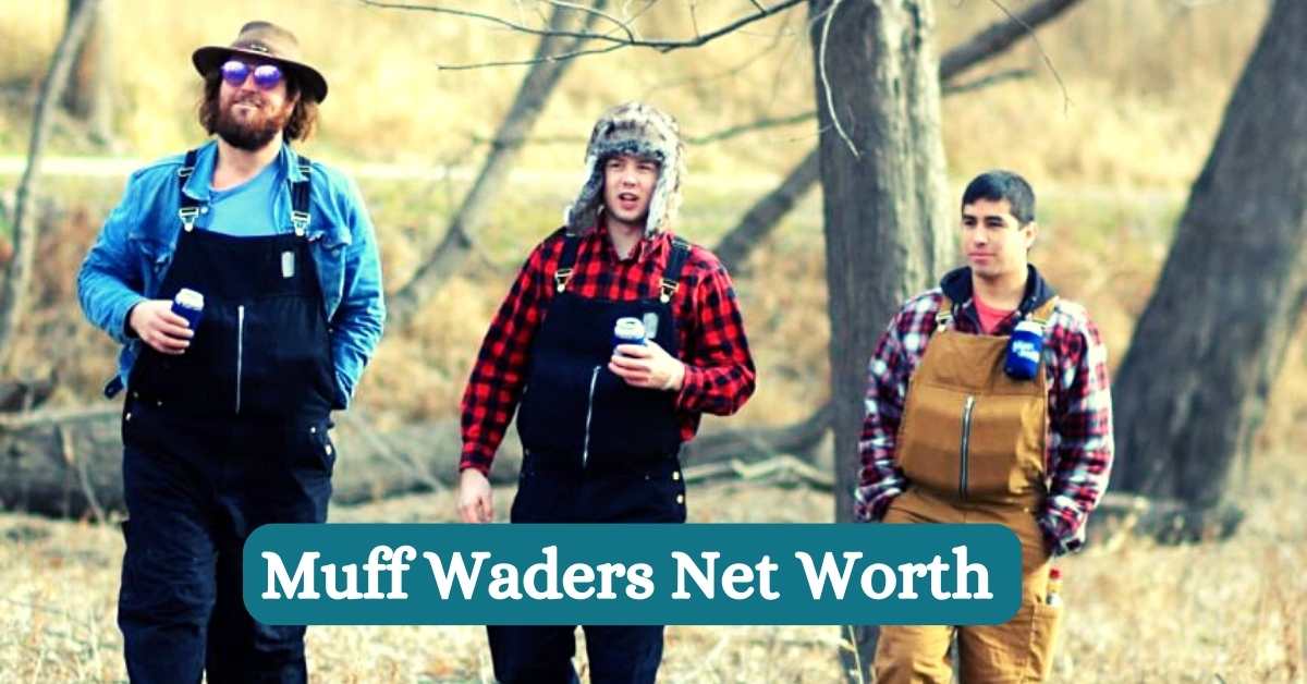 Muff Waders Net Worth