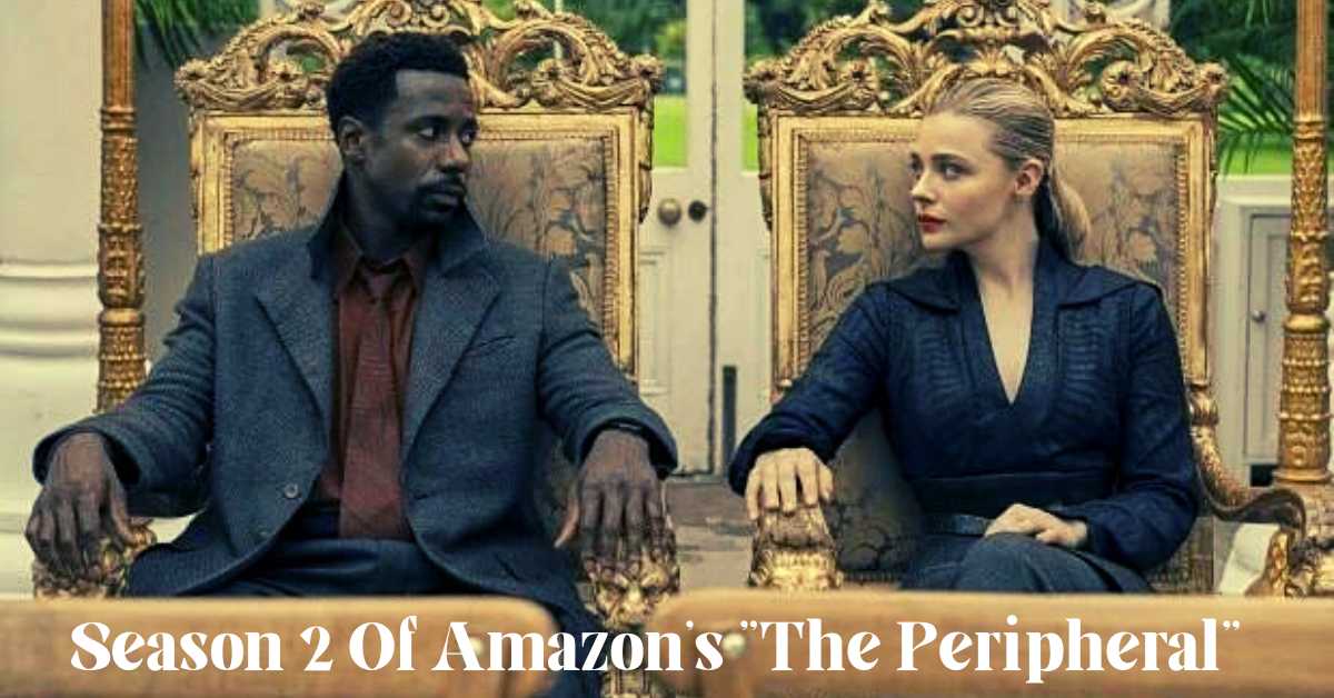 Season 2 Of Amazon's "The Peripheral"