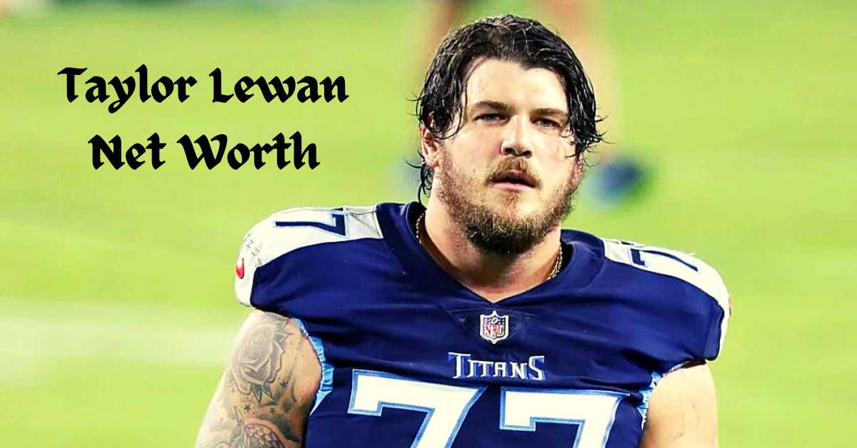 Taylor Lewan Net Worth