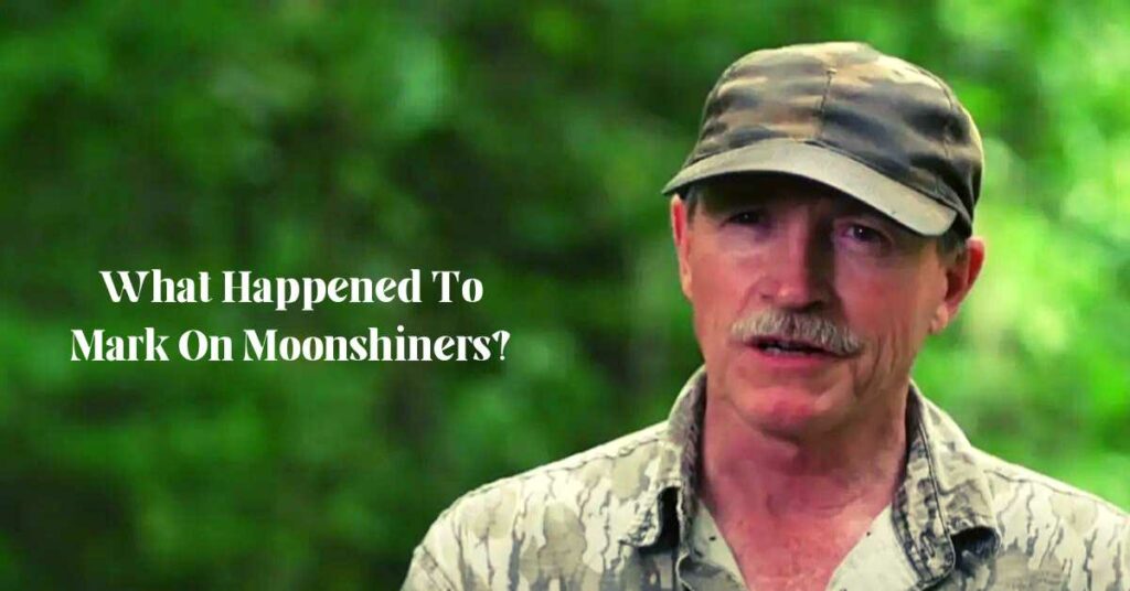 What Happened To Mark On Moonshiners?
