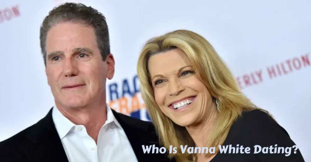 Who Is Vanna White Dating?