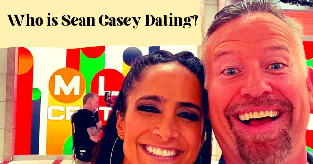 Who is Sean Casey Dating?