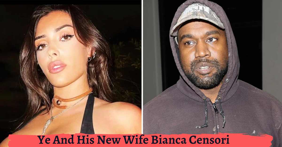 Ye And His New Wife Bianca Censori