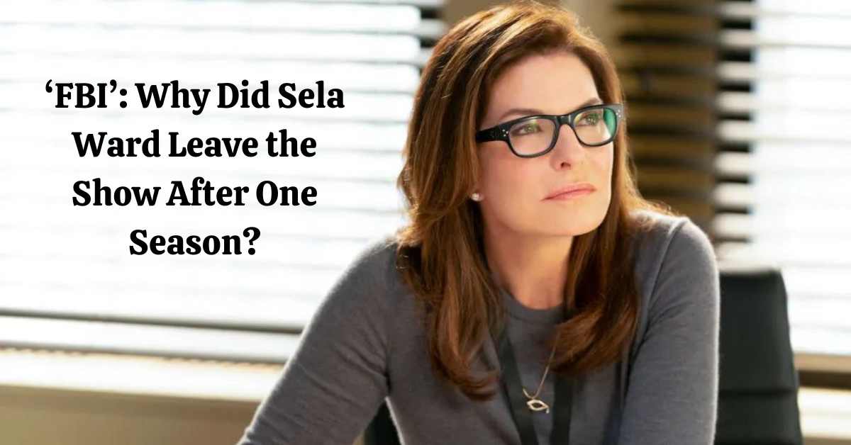‘FBI’: Why Did Sela Ward Leave the Show After One Season?