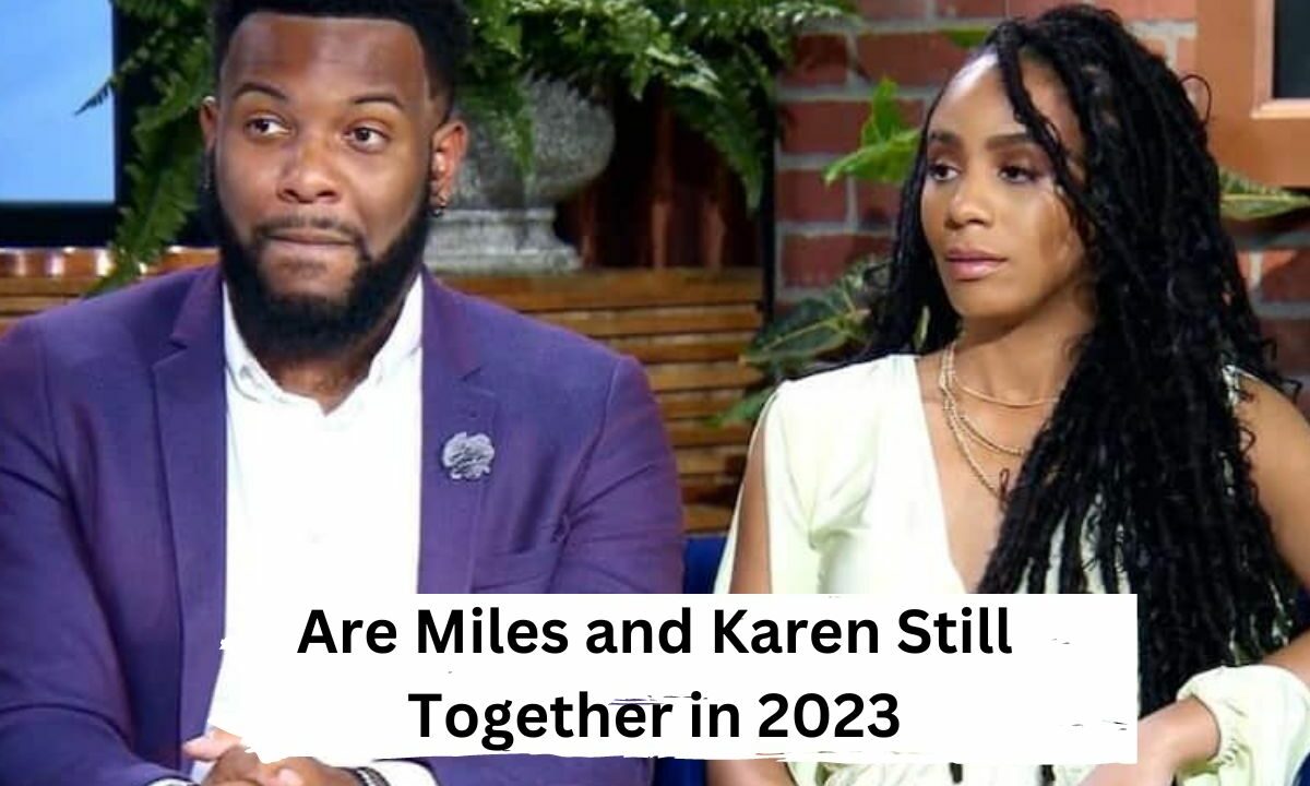 Are Miles and Karen Still Together in 2023