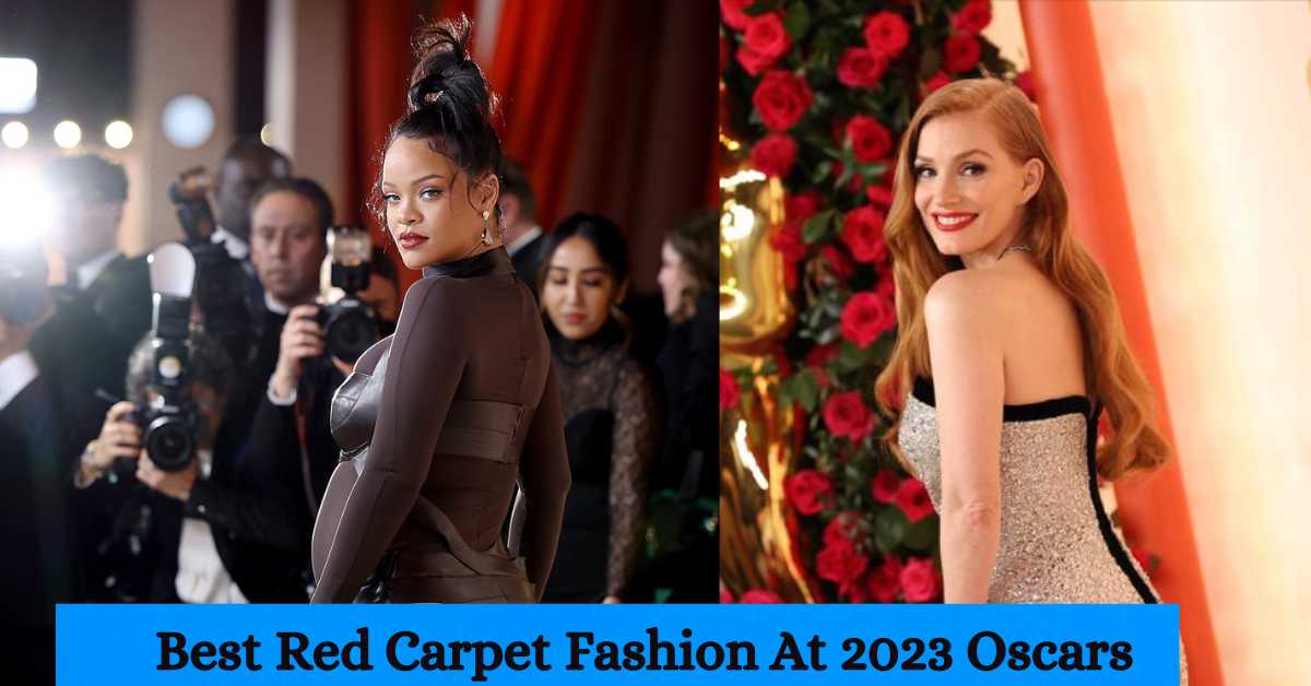 Best Red Carpet Fashion At 2023 Oscars