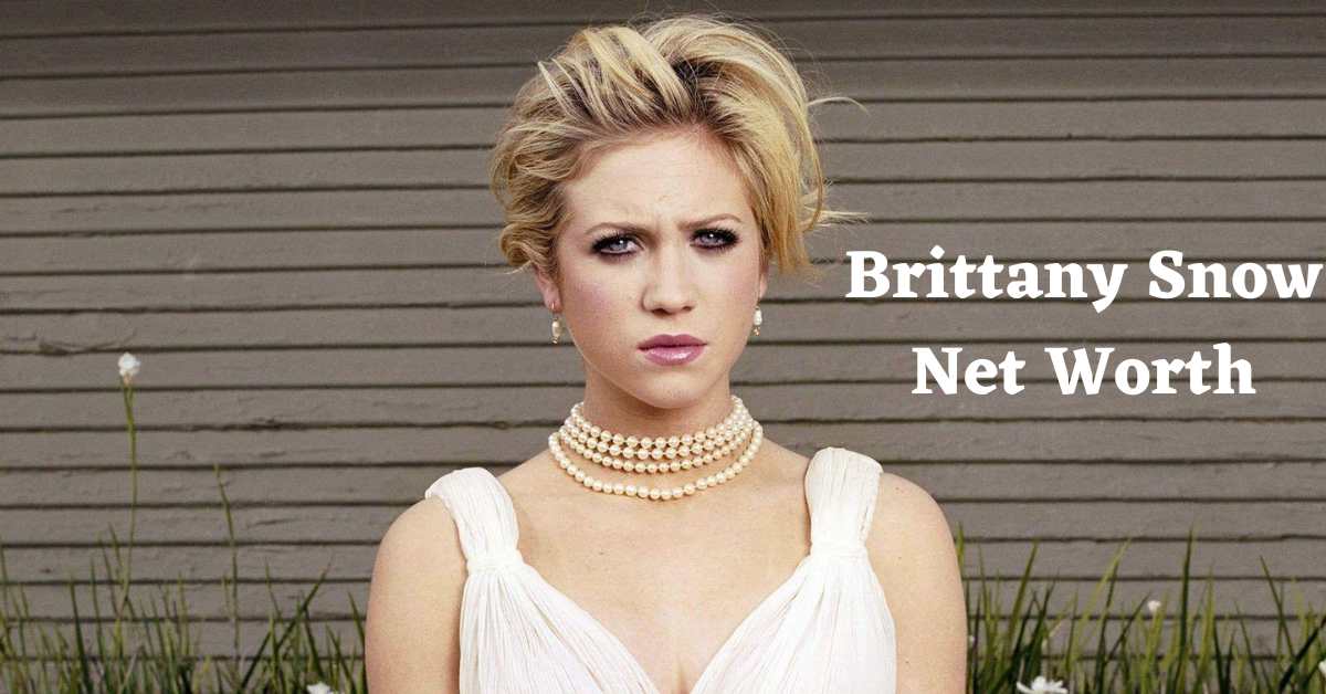 Brittany Snow Net Worth