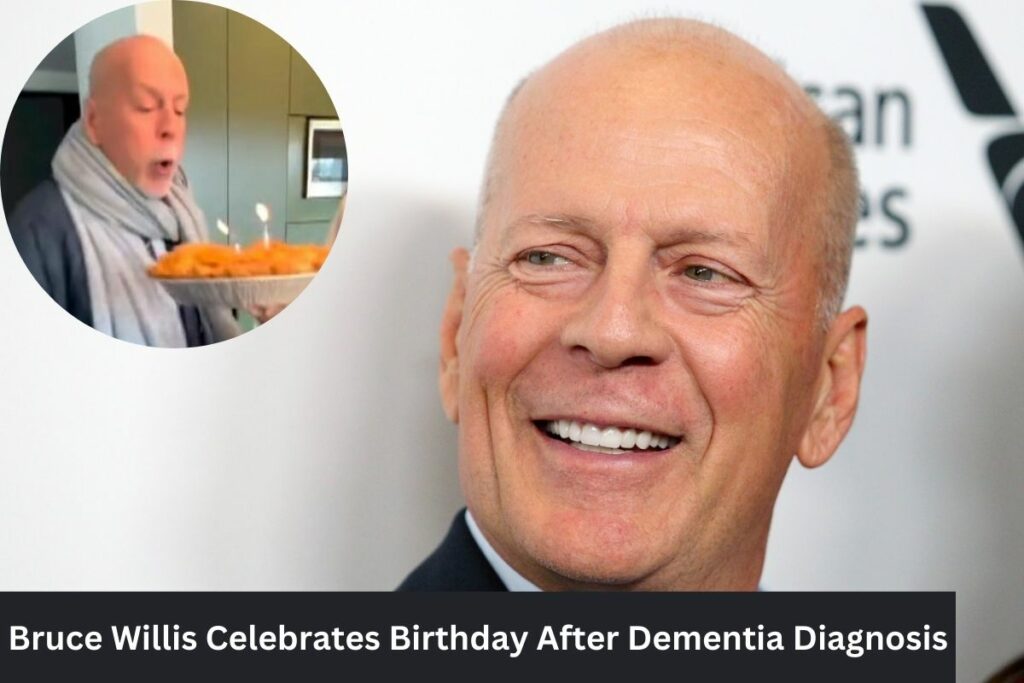 Bruce Willis Celebrates Birthday After Dementia Diagnosis
