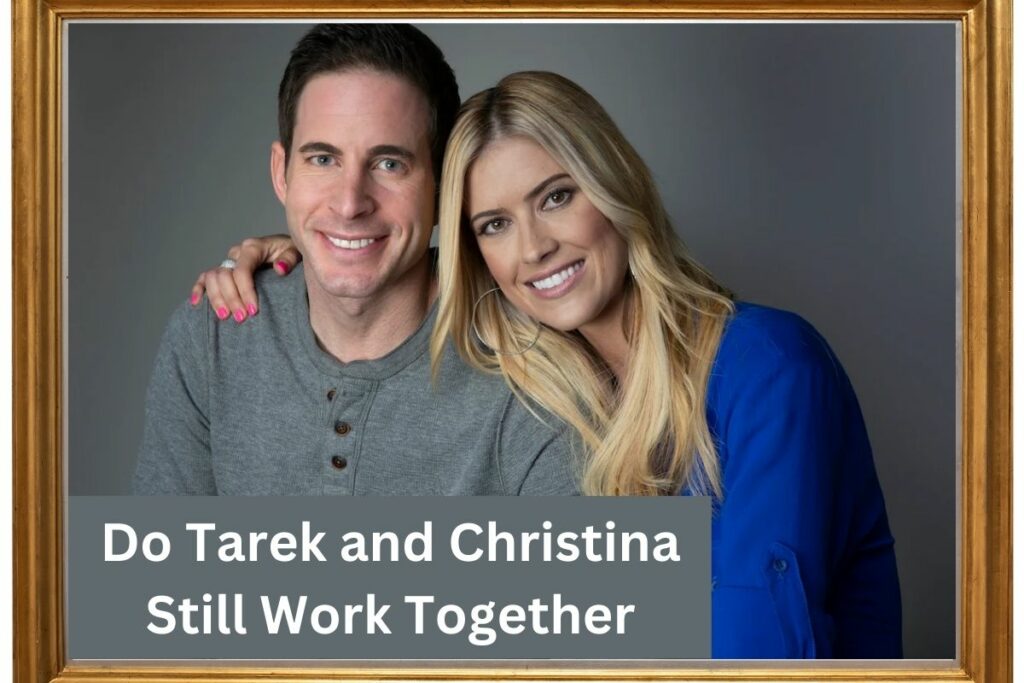 Do Tarek and Christina Still Work Together After ‘Flip or Flop’