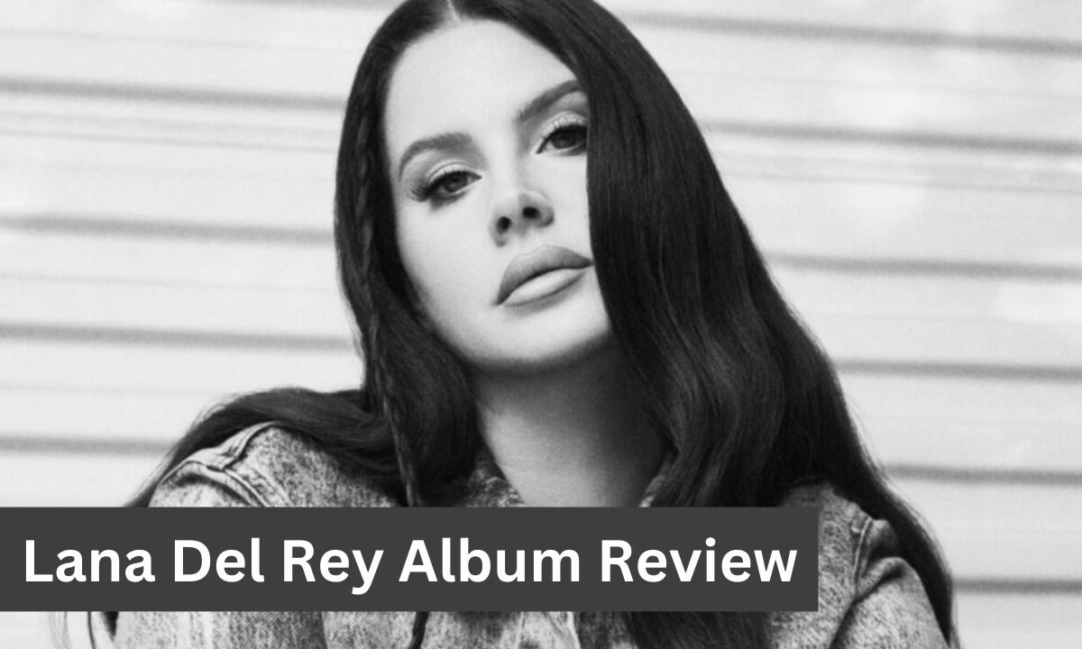 Lana Del Rey Album Review There a Tunnel Under Ocean Blvd