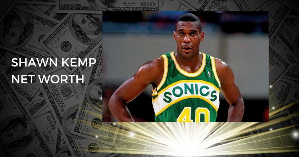 Shawn Kemp Net Worth