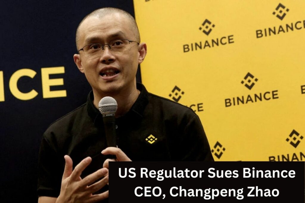 US Regulator Sues Binance CEO, Changpeng Zhao