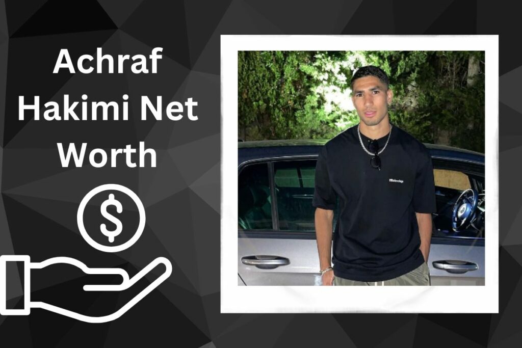 Achraf Hakimi Net Worth Divorce, Wife, & More