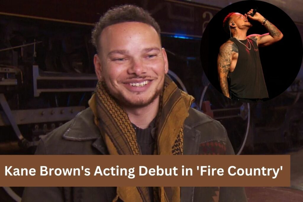 Kane Brown Acting Debut in 'Fire Country'