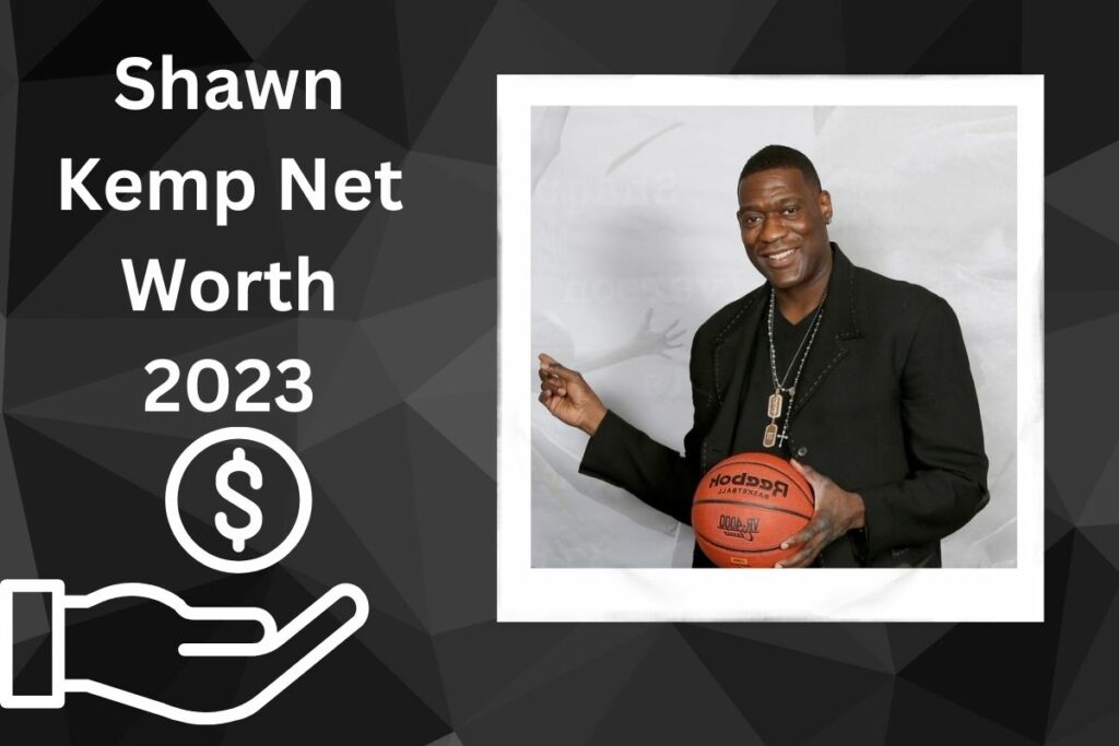 Shawn Kemp Net Worth 2023 How Much Rich is He Now