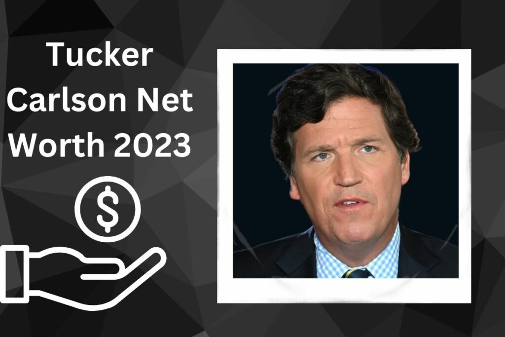 Tucker Carlson Net Worth 2023 How Much is His Net Worth