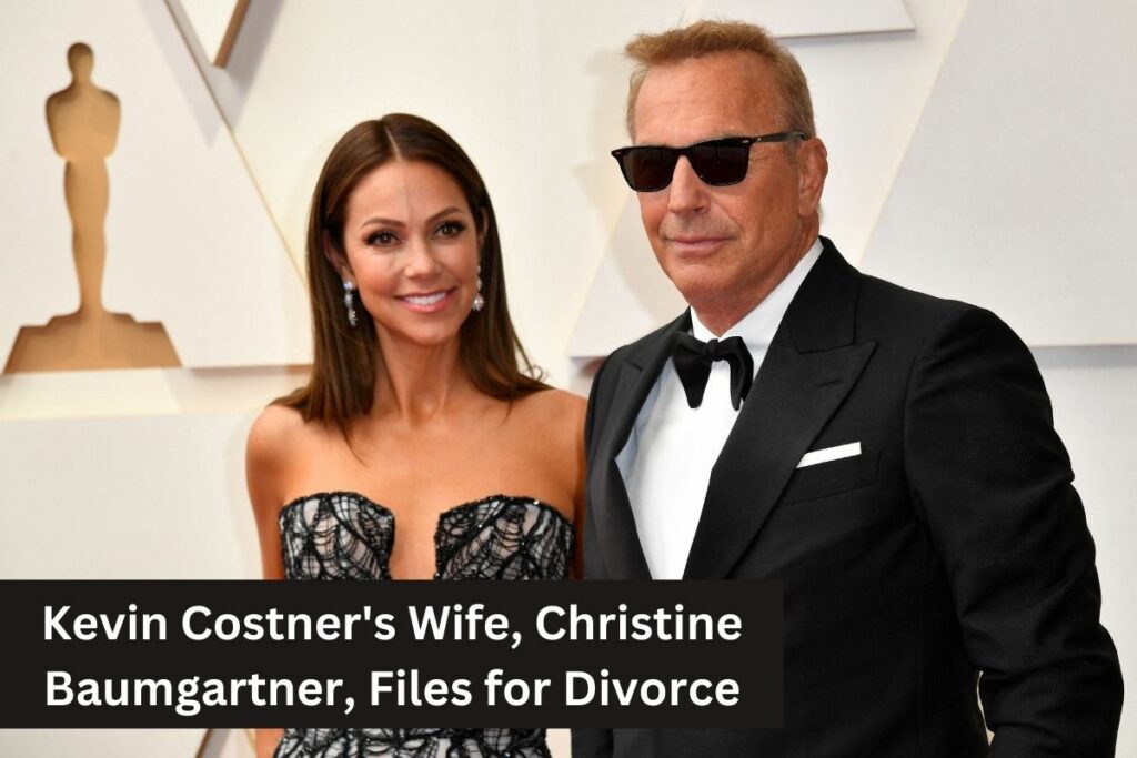 Kevin Costner's Wife, Christine Baumgartner, Files for Divorce