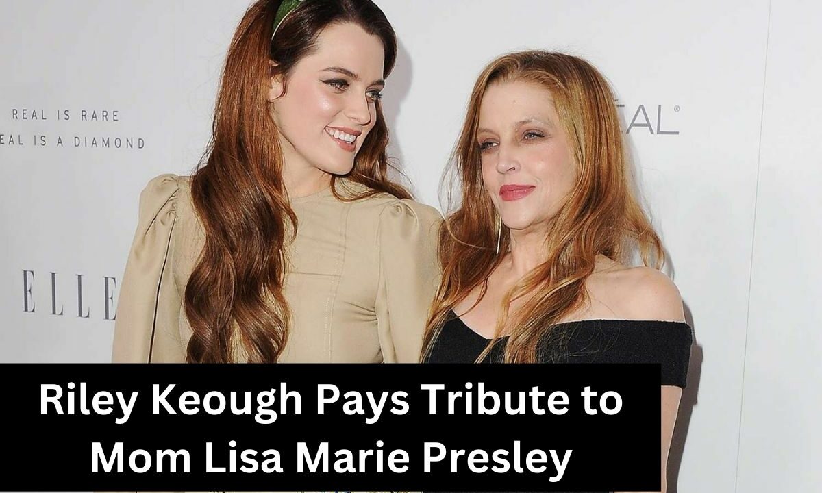 Riley Keough Pays Tribute to Mom Lisa Marie Presley