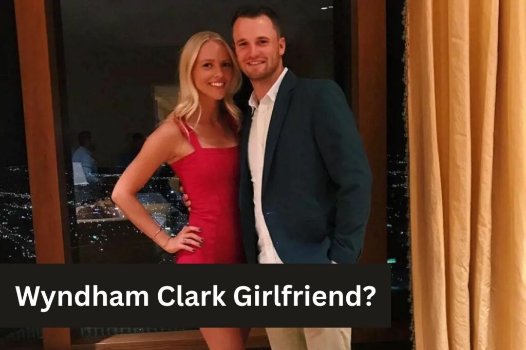 Wyndham Clark Girlfriend Romantic Life of the Professional Golfer