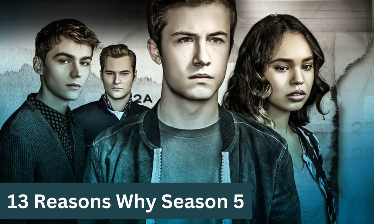 13 Reasons Why Season 5 Why Netflix Series Got Cancelled