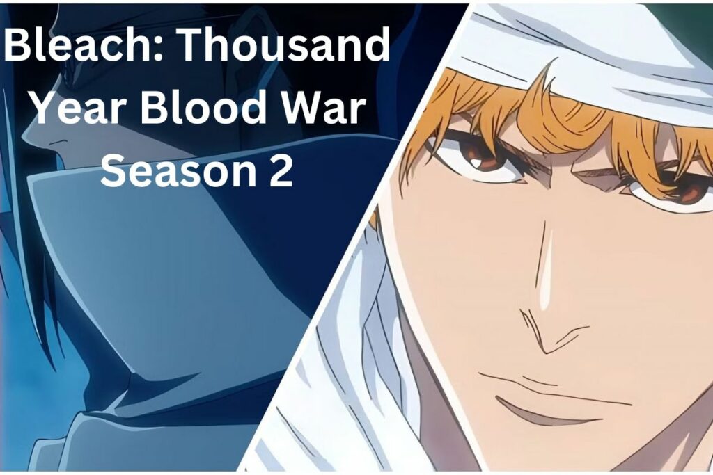 Bleach Thousand Year Blood War Season 2 Release Date, New Trailer, Update