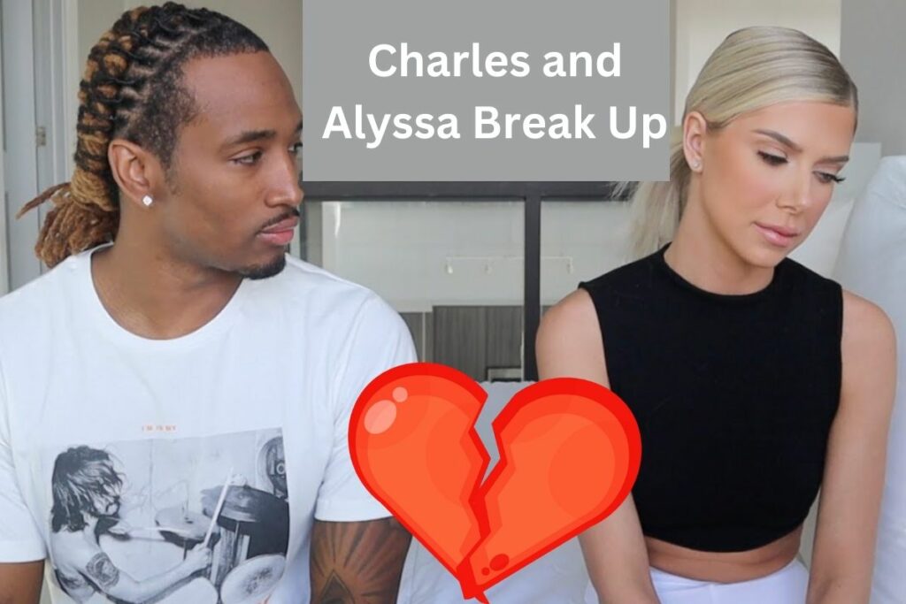 Charles and Alyssa Break Up Relationship Timeline!