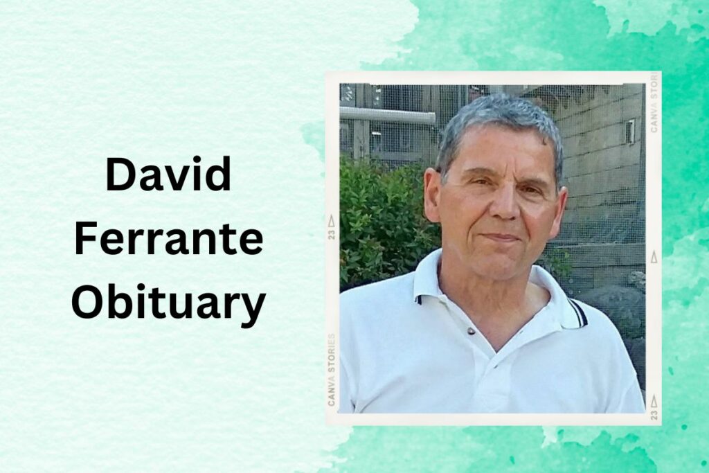 David Ferrante Obituary Cause of His Death (1)