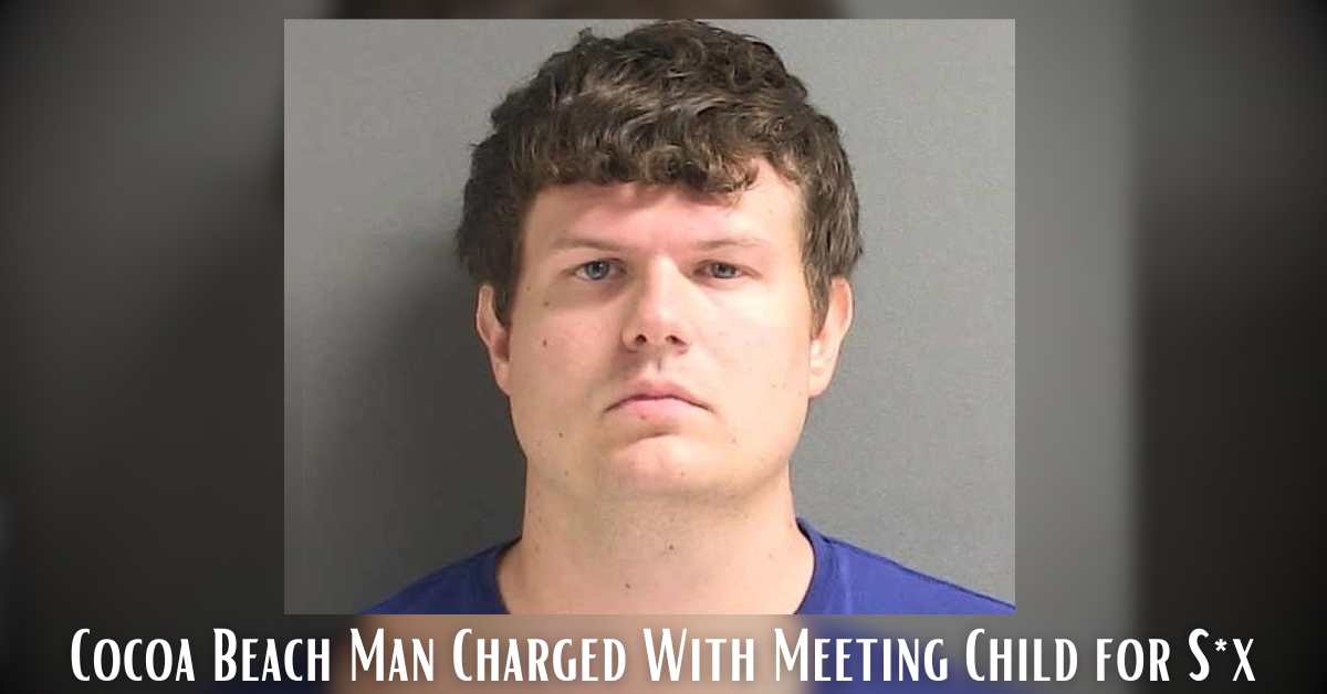 Cocoa Beach Man Charged With Meeting Child for s*x