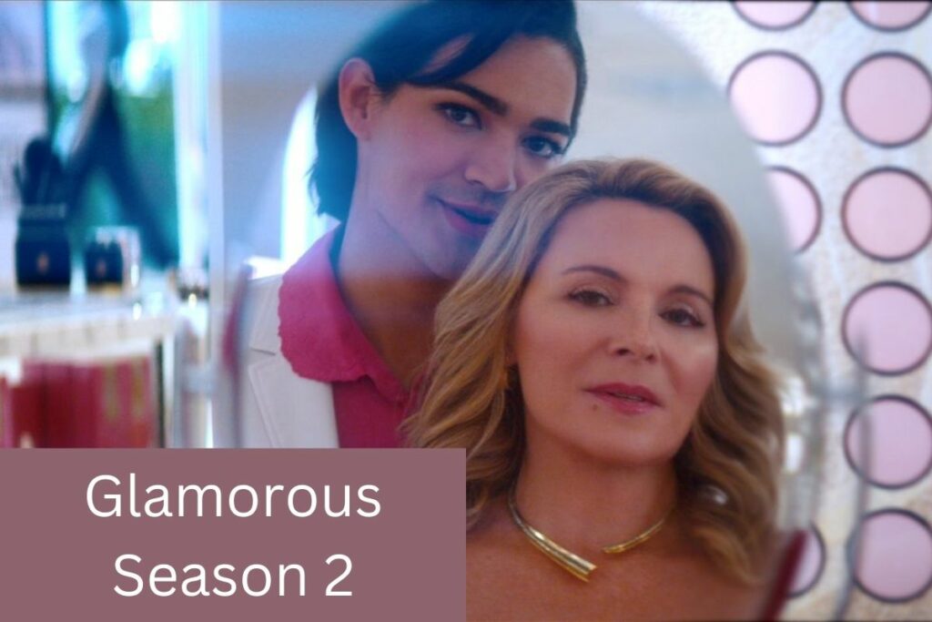 Glamorous Season 2 You Need to Know About the Netflix Comedy!