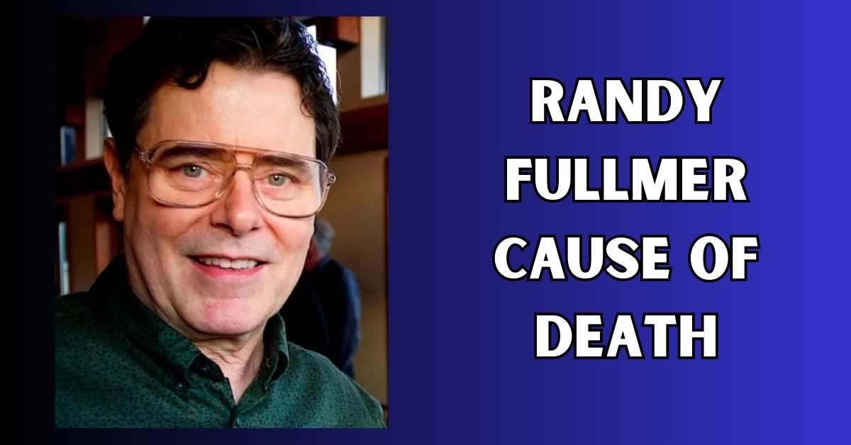 Randy Fullmer Cause of Death