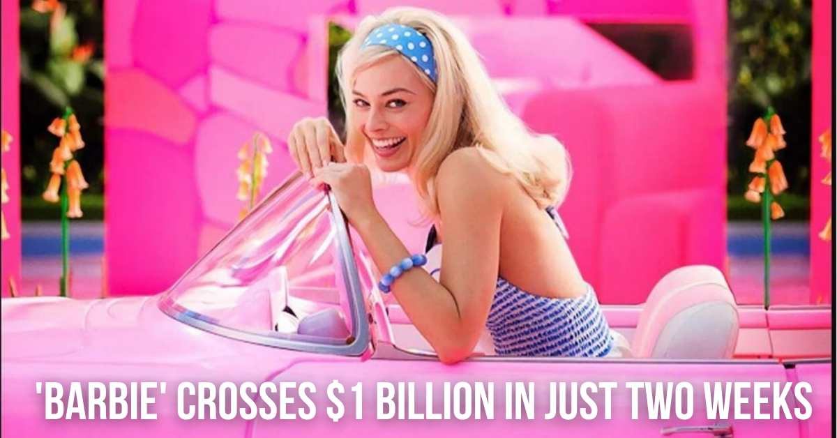'Barbie' Crosses $1 Billion in Just Two Weeks