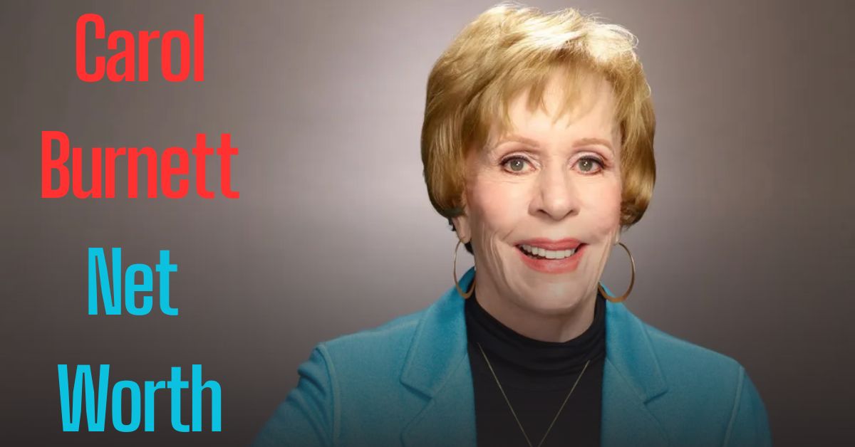 Carol Burnett Net Worth