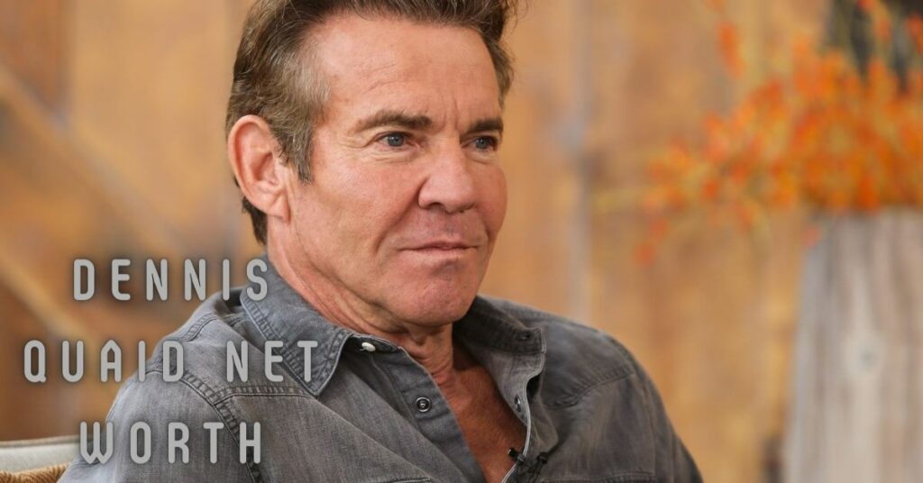 Dennis Quaid Net Worth