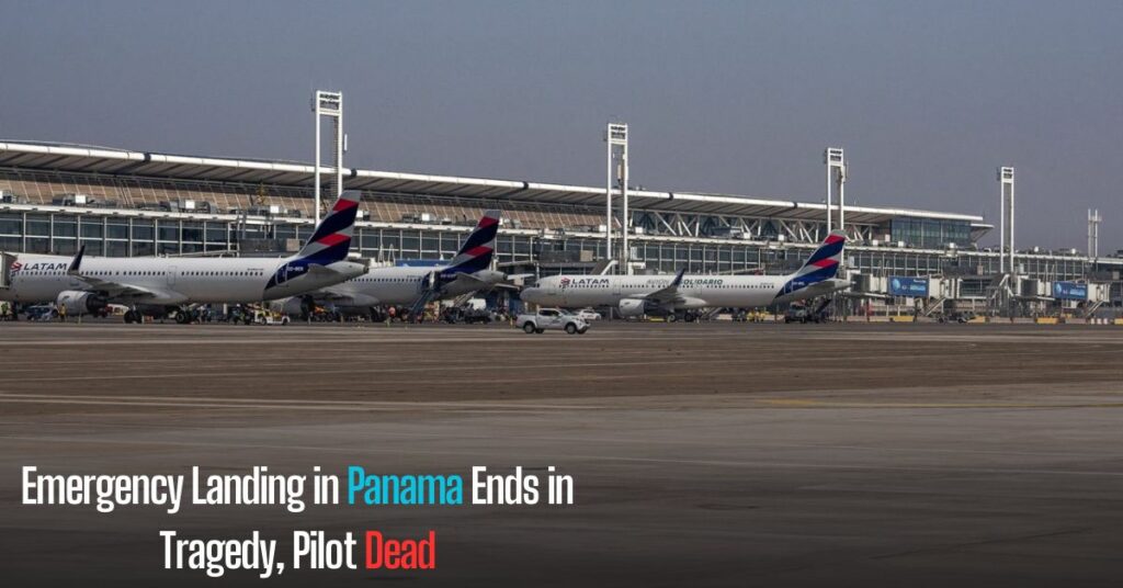 Emergency Landing in Panama Ends in Tragedy, Pilot Dead