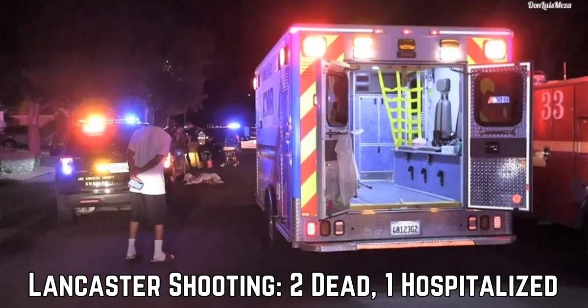 Lancaster Shooting 2 Dead, 1 Hospitalized