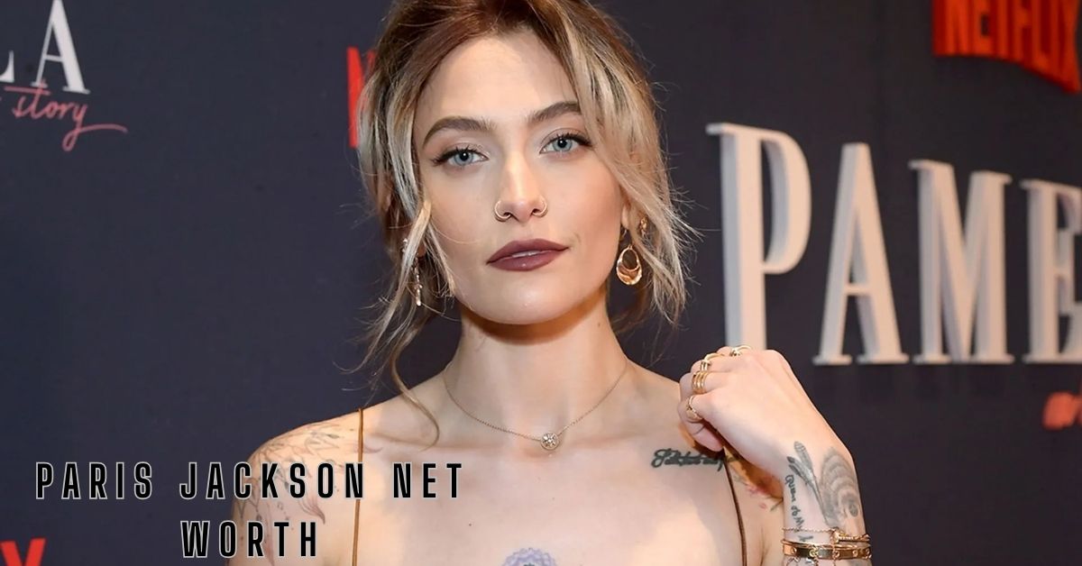 Paris Jackson Net Worth