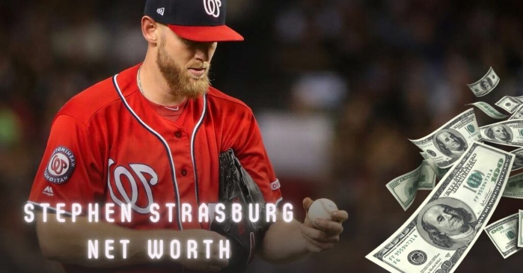 Stephen Strasburg Net Worth