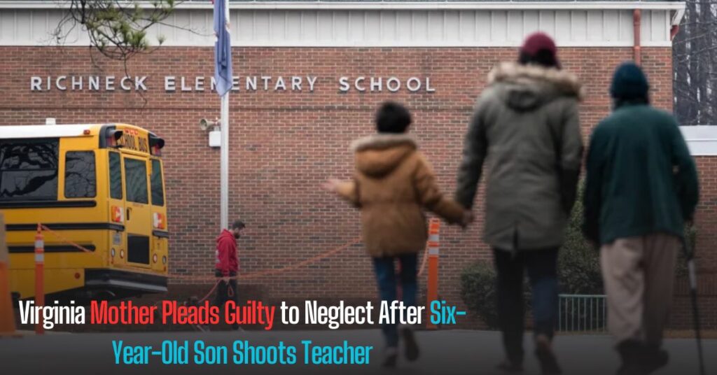 Virginia Mother Pleads Guilty to Neglect After Six-Year-Old Son Shoots Teacher