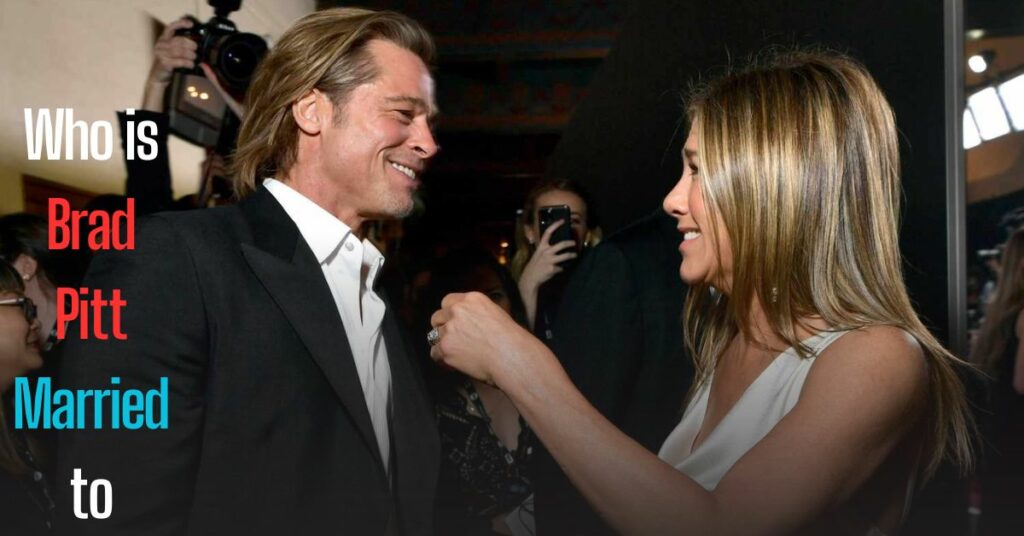 Who is Brad Pitt Married to