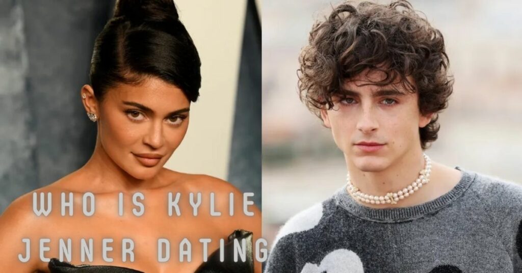 Who is Kylie Jenner Dating