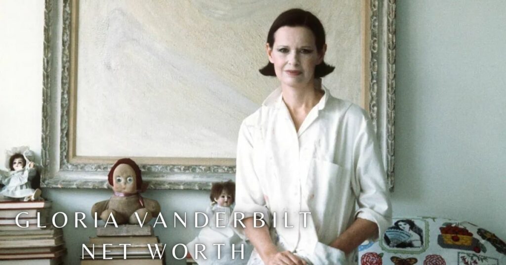 Gloria Vanderbilt Net Worth