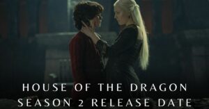 House of the Dragon Season 2 Release Date