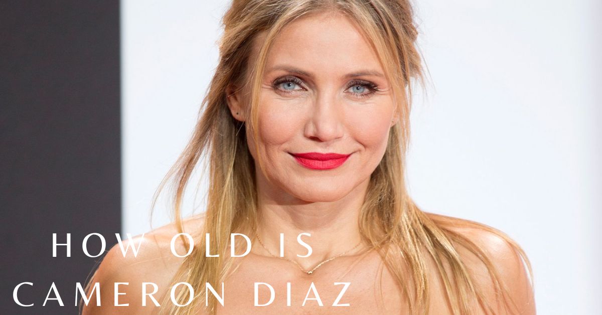 How Old is Cameron Diaz