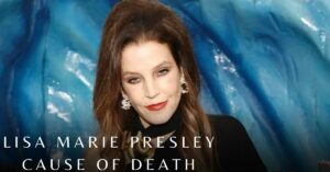 Lisa Marie Presley Cause of Death
