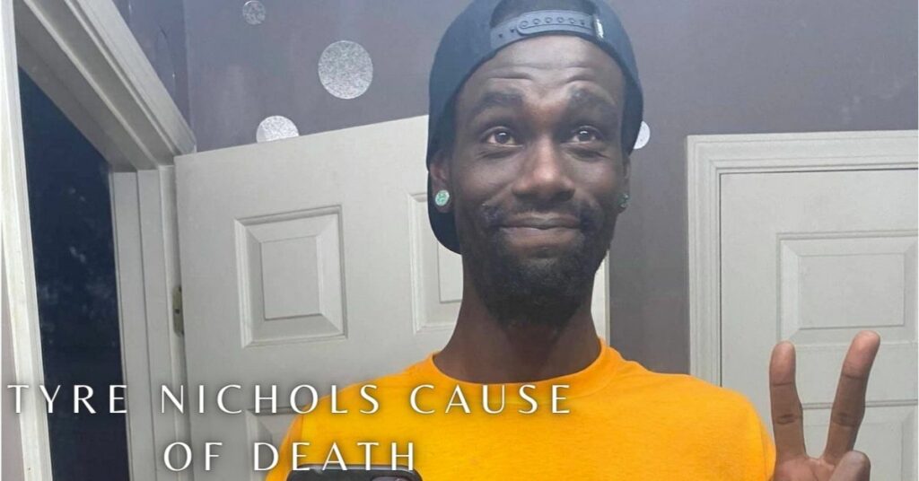 Tyre Nichols Cause of Death