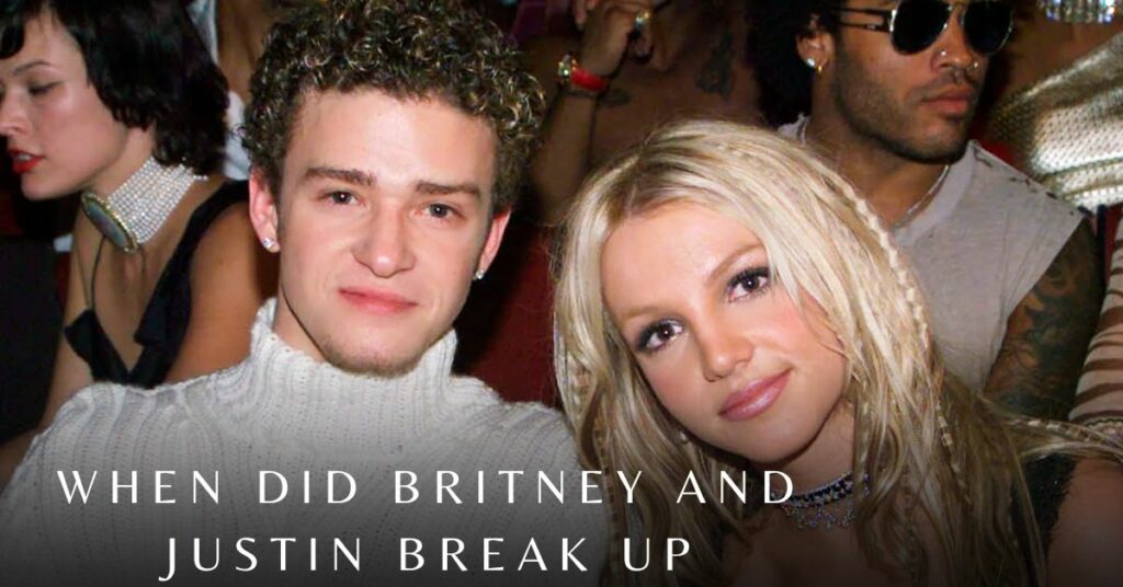 When Did Britney and Justin Break Up