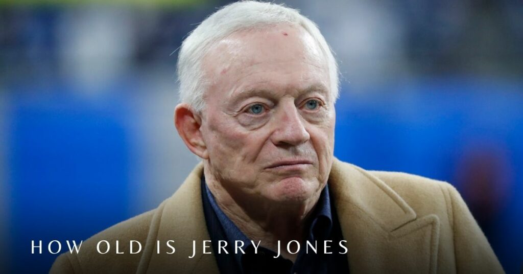 How Old is Jerry Jones