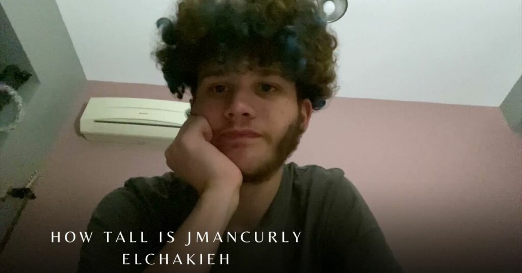 How Tall is Jmancurly Elchakieh