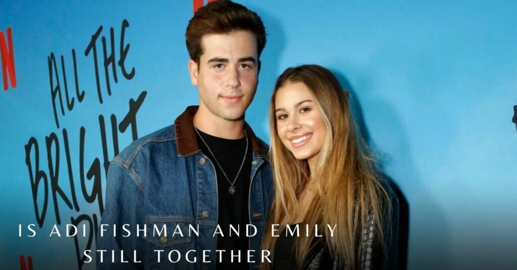 Is Adi Fishman and Emily Still Together